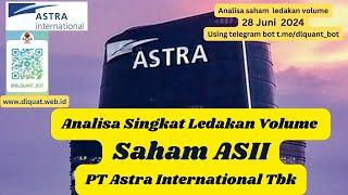 Analisa Saham Ledakan Volume ASII PT. Astra International Tbk.  28 Juni 2024