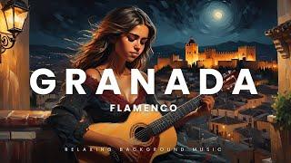 Granada Flamenco  Música de fondo flamenca Relaxing Background Music