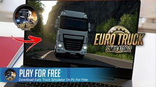 How To Download & Play Euro Truck Simulator 2 For Free  ETS2 On PC & Laptop 2024