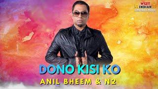 Anil Bheem & N2 - Dono Kisi Ko Requested