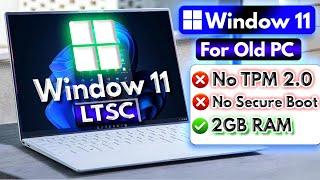 How to install Windows 11 LTSC for Old Computers  First Look & Installation  No TPM & Secure boot