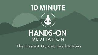 10 Minute Simple Guided Hands-On Meditation  The Easiest Meditation Exercise  For Beginners