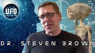 Dr.Steven Brown UFOs Nazca mummies & philosophy  That UFO Podcast