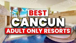 NEW  Top 8 Adult’s Only All-Inclusive Resorts in CANCUN 2024