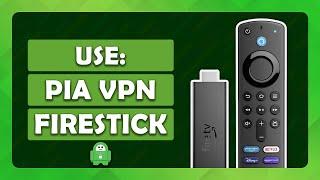 How To Use Private Internet Access VPN on Amazon Fire TV Stick