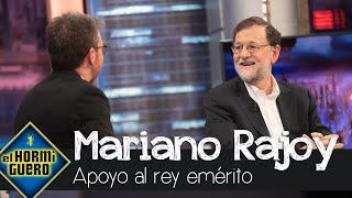 Mariano Rajoy muestra su apoyo total al rey emérito Juan Carlos I - El Hormiguero