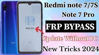 Redmi note 77S Note 7 Pro MIUI 12.5 FRP BYPASS  Without PC New Trick 2024