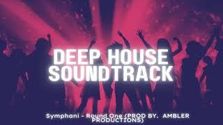 Symphani - Round One Extended House Mix Prod. By Ambler Productions