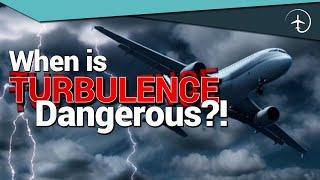 When is Turbulence DANGEROUS?