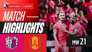 Ceara and Fernandes on Fire  Cerezo Osaka 2-1 Nagoya Grampus  2024 J1 LEAGUE HIGHLIGHTS  MW 21