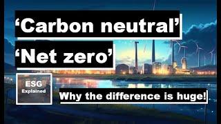 CARBON NEUTRAL VS NET ZERO - Why theres a huge difference.