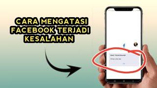 cara mengatasi facebook terjadi kesalahan tak terduga