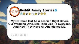 My Ex Came Out As A Lesbian Right Before Our Wedding Date ... - Reddit Drama Family