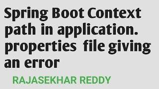 Spring Boot  Context Path in application properties giving an error  Spring Boot Application