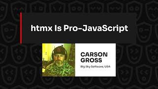 htmx Is Pro-JavaScript – Carson Gross JSNation 2024