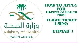 HOWVTO APPLY FOR MINISTRY OF HEALTH MOH FLIGHT TICKET USING ETIMAD PART II