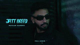 Jatt Breed Official Audio  Navaan Sandhu  Mxrci  Sky Digital  New Punjabi Song 2022