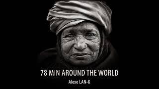 78 MIN AROUND THE WORLD - Act 3 Ethnic Deep House dj set