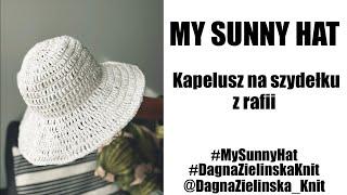 My Sunny Hat. Jak zrobić kapelusz na szydełku?