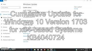 Cumulative Update for Windows 10 Version 1703 for x64-based Systems KB4040724