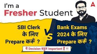Best Preparation Strategy for Fresher Students SBI Clerk vs Bank Exams 2024 Preparation