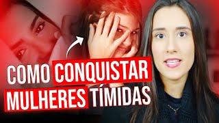 COMO CONQUISTAR MULHERES TÍMIDAS