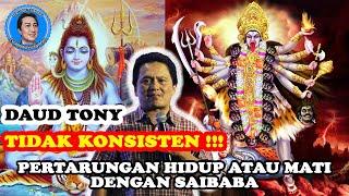 DAUD TONY BOHONG ??? 3 KESAKSIAN PERTARUNGAN HIDUP ATAU MATI DENGAN SAIBABA BERBEDA