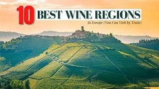 10 Best Wine Regions in Europe You Can Visit by Train  Europe Travel Guide