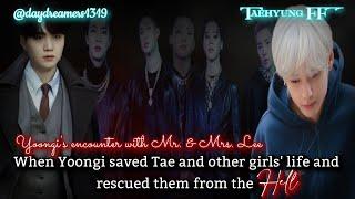 #8 When Yoongi saved Tae & other girls life & rescued them from the hell Tae FF @daydreamers1319