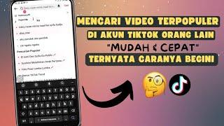 Cara  Melihat Video Terpopuler di Akun Tiktok Seseorang