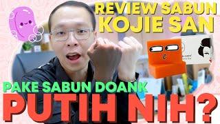 Review Sabun KOJIE SAN kalian pasti KAGET Kalo gini semua klinik kecantikan bisa bangkrut