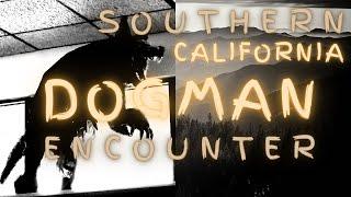 MAN SHARES HIS DOGMAN ENCOUNTER  IT KNEW WHERE WE WERE  CALIFORNIA CRYPTIDS