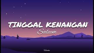 Lirik Tinggal Kenangan - Saleem