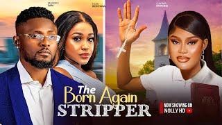 THE BORN AGAIN STRIPPER -MAURICE SAM CHIOMA NWAOHA UCHE MONTANA 2024 LATEST NOLLYWOOD ROMCOM MOVIE