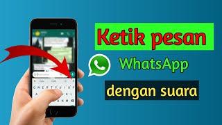 cara ketik chat WhatsApp dengan suara  Tanpa aplikasi