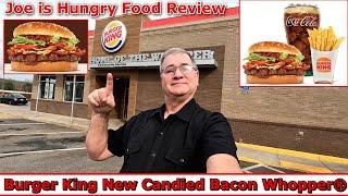 Burger King New Candied Bacon Whopper® Review  Limited Time Offer  Joe is Hungry 