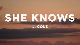 J. Cole - She Knows Lyrics