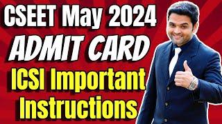 ICSI CSEET May 2024 Admit CardV V IMP AnnouncementICSI Important Instructions to Candidates