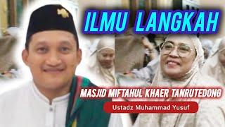 Ceramah Bugis  Ustadz Muhammad Yusuf  Ilmu Langkah