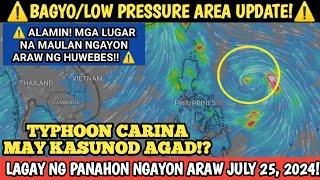 TYPHOON CARINA MAY KASUNOD AGAD?  JULY 25 2024 WEATHER UPDATE LAGAY NG PANAHON NGAYON ARAW