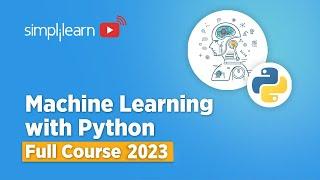 Machine Learning With Python Full Course 2023  Machine Learning Tutorial for Beginners Simplilearn