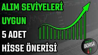 ALIM SEVİYELERİ UYGUN 5 ADET HİSSE ÖNERİSİ  HİSSE SENEDİ TAVSİYELERİ  TEKNİK ANALİZ