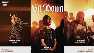 SIT DOWN FULL VIDEO  Tarna  Blamo  Byg Byrd  Jyothi Tatter @BrownBoysForever