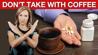 Supplements You Should NEVER Take with Coffee  Dr. Janine