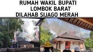 Rumah Wakil Bupati Lombok barat kebakaran #kebakaran #sijagomerah