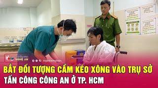 Nóng Bắt đối tượng cầm kéo xông vào trụ sở tấn công Công An ở TP. HCM