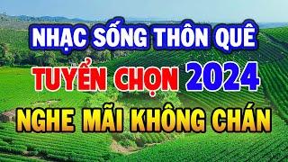 Nhạc Sống 2024 MỚI NHẤT HAY NHẤT - Nhạc Sống Thôn Quê Hay Nhất Mọi Thời Đại - Nhạc Sống Trữ Tình