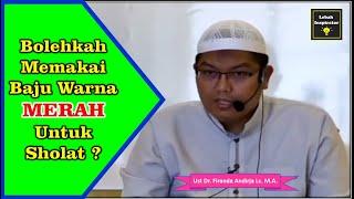 Bolehkah Memakai BajuPakaian Warna MERAH untuk Sholat  Inilah Hukumnya - Ust Dr.Firanda Andirja Lc