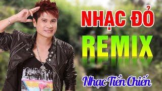 Nhạc Đỏ Remix Bass Cực Căng - Lương Gia Huy Remix  Nhạc đỏ nhạc tiền chiến remix