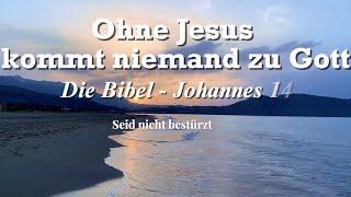 Johannes 14 - Bibellese #bibel #johannesevangelium